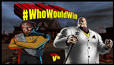 #WhoWouldWin: Worf vs Kingpin